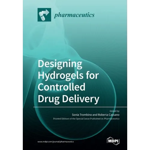 Designing Hydrogels for Controlled Drug Delivery