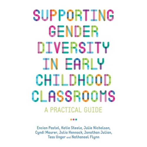 Supporting Gender Diversity in Early Childhood Classrooms: A Practical Guide