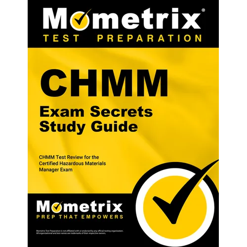 Chmm Exam Secrets Study Guide: Chmm Test Review for the Certified Hazardous Materials Manager Exam