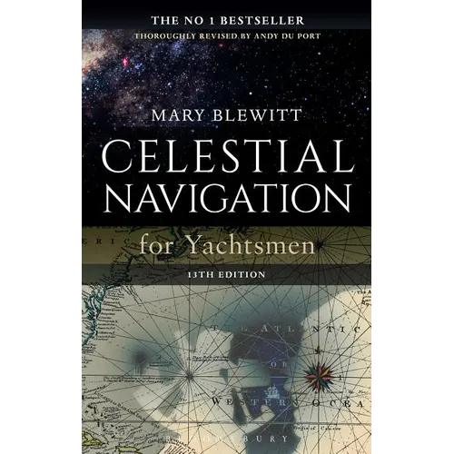 Celestial Navigation for Yachtsmen: 13th Edition