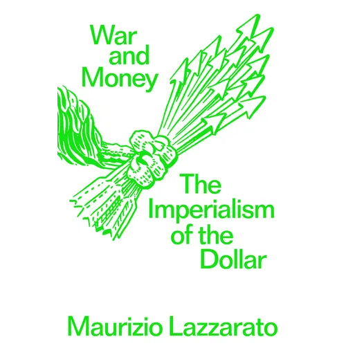War and Money: The Imperialism of the Dollar