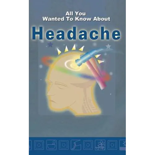 All you wanted to know about Headache