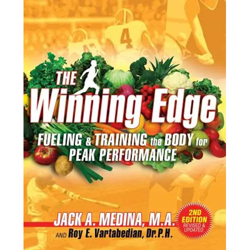 The Winning Edge: Fueling & Training the Body for Peak Performance