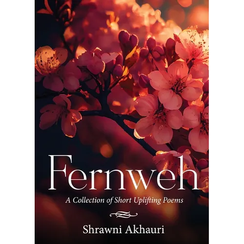 Fernweh - A Collection of Short Uplifting Poems