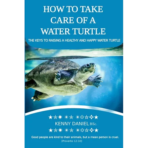 How to Take Care of a Water Turtle. Feed Them, House Them, Danger Signs and More: A Guide to Raising a Healthy and Happy Water Turtle