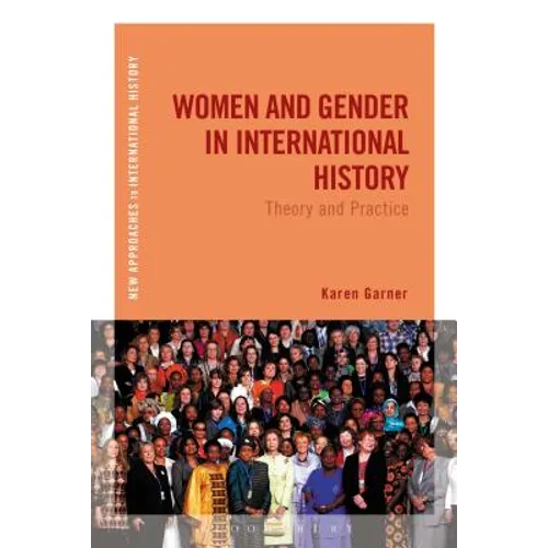 Women and Gender in International History: Theory and Practice