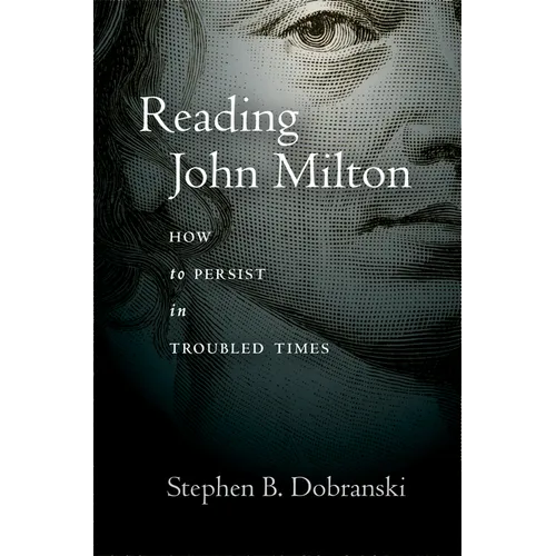 Reading John Milton: How to Persist in Troubled Times
