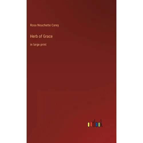 Herb of Grace: in large print
