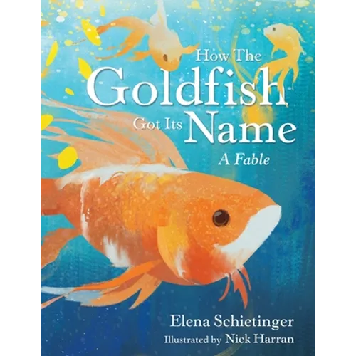 How the Goldfish Got Its Name: A Fable