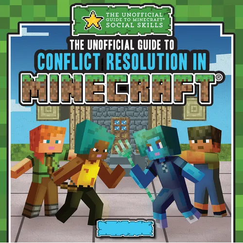 The Unofficial Guide to Conflict Resolution in Minecraft(r)