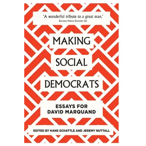 Making Social Democrats: Essays for David Marquand