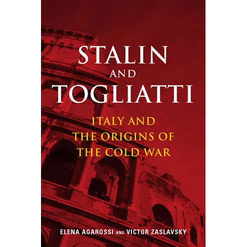 Stalin and Togliatti: Italy and the Origins of the Cold War