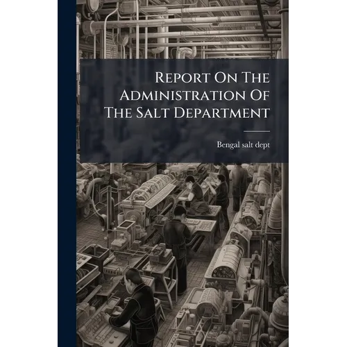 Report On The Administration Of The Salt Department