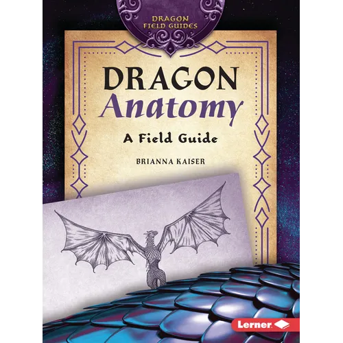Dragon Anatomy: A Field Guide