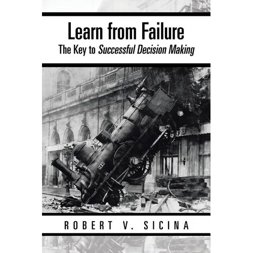 Learn from Failure: The Key to Successful Decision Making