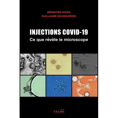 Injections Covid-19 - Ce que revele le microscope
