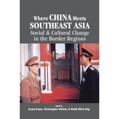 Where China Meets Southeast Asia: Social and Cultural Change in the Border Region
