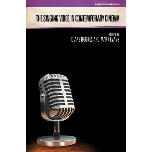 The Singing Voice in Contemporary Cinema