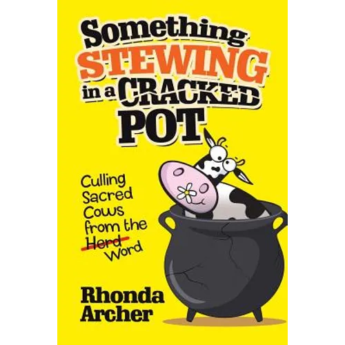 Something Stewing in a Cracked Pot: Culling Sacred Cows from the Herd Word