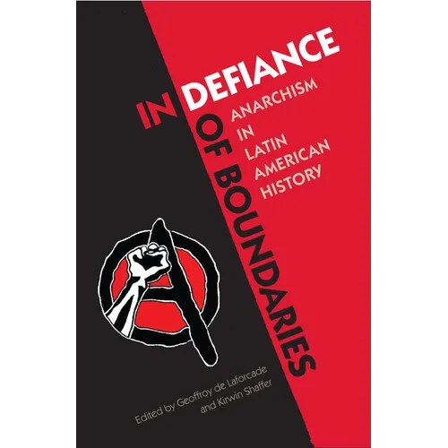 In Defiance of Boundaries: Anarchism in Latin American History