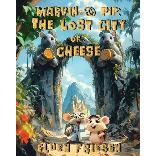 Marvin & Pip: The Lost City of Cheese