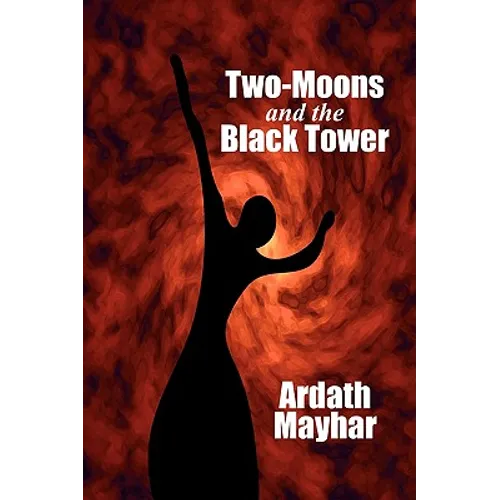 Two-Moons and the Black Tower: A Novel of Fantasy