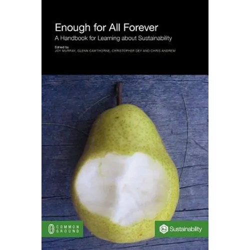 Enough for All Forever: A Handbook for Learning about Sustainability