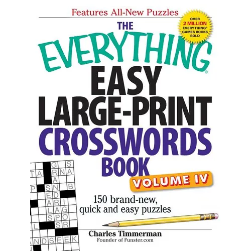 The Everything Easy Large-Print Crosswords Book, Volume 4: 150 Brand-New, Quick and Easy Puzzles