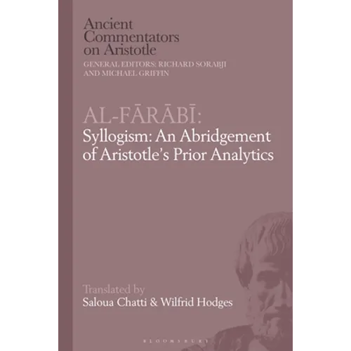 Al-Farabi, Syllogism: An Abridgement of Aristotle's Prior Analytics