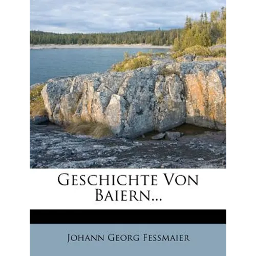 Geschichte Von Baiern...