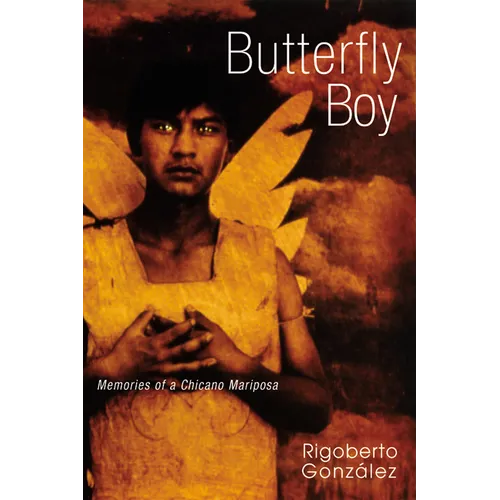 Butterfly Boy: Memories of a Chicano Mariposa