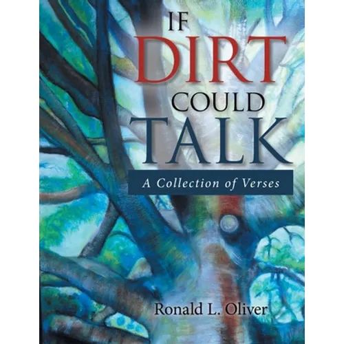 If Dirt Could Talk: A Collection of Verses