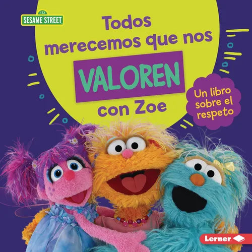 Todos Merecemos Que Nos Valoren Con Zoe (Everyone Has Value with Zoe): Un Libro Sobre El Respeto (a Book about Respect)