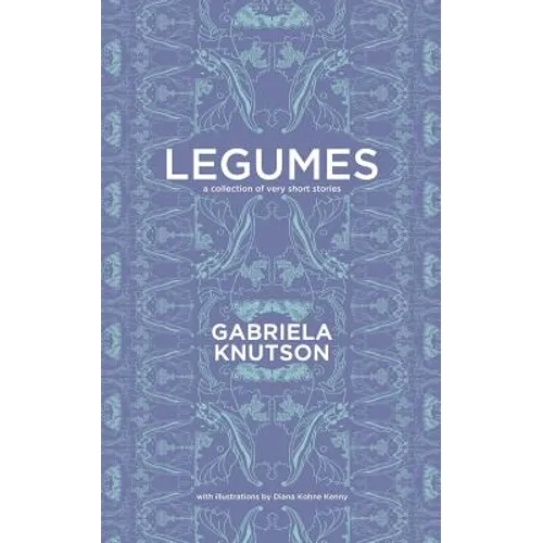 Legumes: A Collection of Very Short Stories