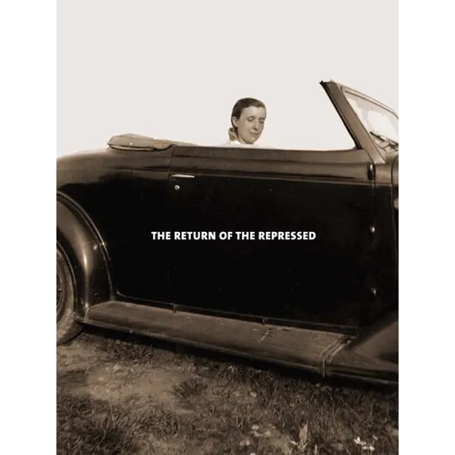 Louise Bourgeois: The Return of the Repressed/Psychoanalytic Writings