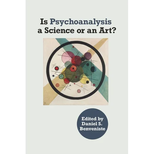 Is Psychoanalysis a Science or an Art?: a Science or Art?