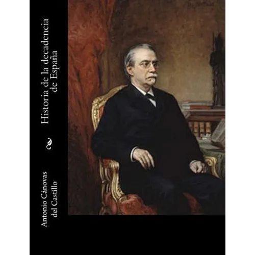 Historia de la decadencia de España