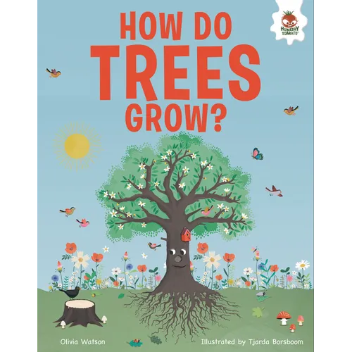 How Do Trees Grow?: An Illustrated Guide