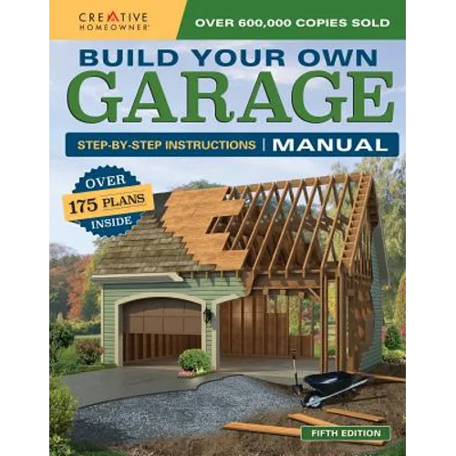 Build Your Own Garage Manual: More Than 175 Plans