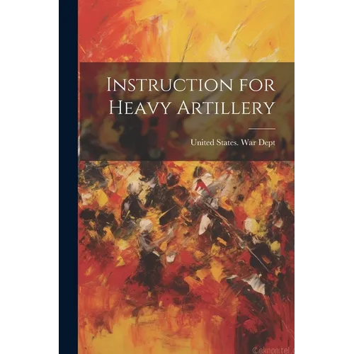Instruction for Heavy Artillery