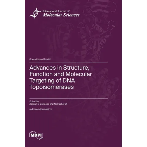 Advances in Structure, Function and Molecular Targeting of DNA Topoisomerases