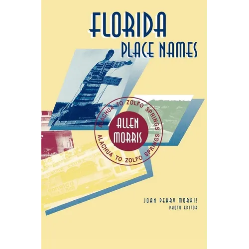 Florida Place Names: Alachua to Zolfo Springs