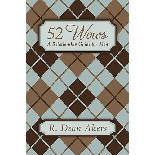 52 Wows: A Relationship Guide for Men