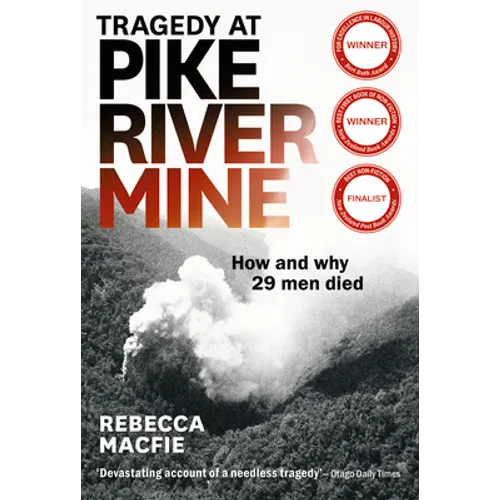 Tragedy at Pike River Mine: 2025 Edition: How and Why 29 Men Died