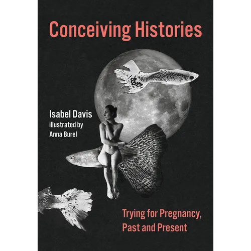 Conceiving Histories: Trying for Pregnancy, Past and Present