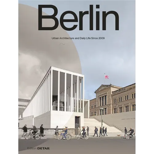 Berlin: Urban Architecture and Daily Life 2009-2022