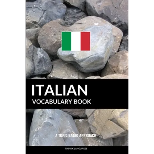 Italian Vocabulary Book: A Topic Based Approach