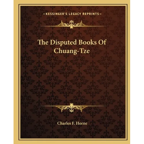 The Disputed Books Of Chuang-Tze