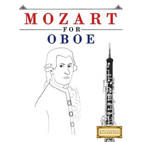 Mozart for Oboe: 10 Easy Themes for Oboe Beginner Book