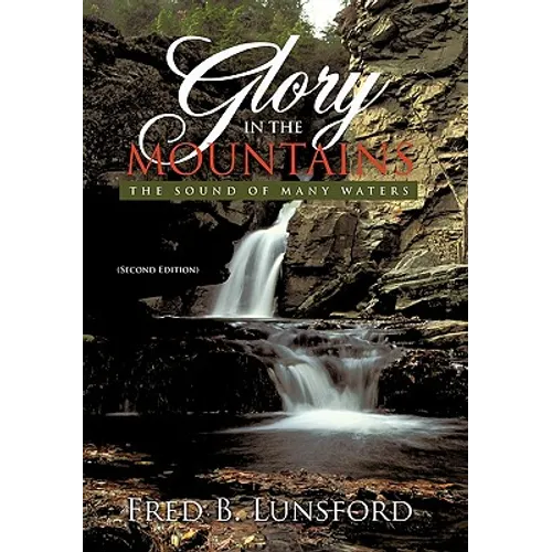 Glory in the Mountains: The Sound of Many Waters (Second Edition)
